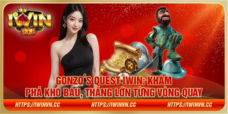 Gonzo s Quest IWIN - Khám phá kho báu, thắng lớn từng vòng quay